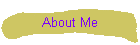 About Me
