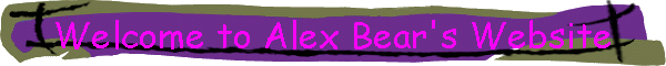 Welcome to Alex Bear's Website